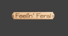 Load image into Gallery viewer, Feelin&#39; Feral Wood Sign Tag for Canvas Project
