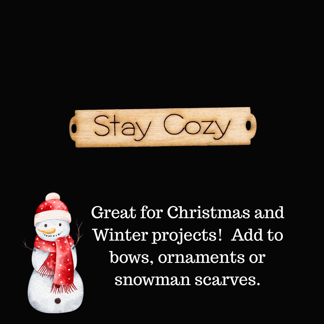 Stay Cozy Wood Sign Tag for Canvas Projects